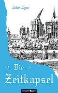 Die Zeitkapsel Cover des Buches Die Zeitkapsel (ISBN: 9783958407152)