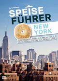 Speiseführer New York Cover des Buches Speiseführer New York (ISBN: 9783958894372)