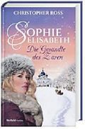 Sophie-Elisabeth: Die Gesandte des Zaren, Band 1 Cover des Buches Sophie-Elisabeth: Die Gesandte des Zaren, Band 1 (ISBN: 9783959731386)
