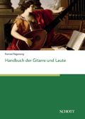 Handbuch der Gitarre und Laute Cover des Buches Handbuch der Gitarre und Laute (ISBN: 9783959835039)