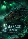 Der Smaragddrache: Gemmas Reise Cover des Buches Der Smaragddrache: Gemmas Reise (ISBN: 9783959910521)