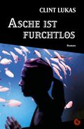 Asche ist furchtlos Cover des Buches Asche ist furchtlos (ISBN: 9783959961967)