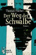 Der Weg der Schwalbe Cover des Buches Der Weg der Schwalbe (ISBN: 9783960290292)