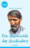 Die Geschichte des Großvaters Cover des Buches Die Geschichte des Großvaters (ISBN: 9783960872504)