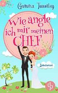 Wie angle ich mir meinen Chef? Cover des Buches Wie angle ich mir meinen Chef? (ISBN: 9783960878889)