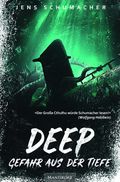 Deep - Gefahr aus der Tiefe Cover des Buches Deep - Gefahr aus der Tiefe (ISBN: 9783961881543)