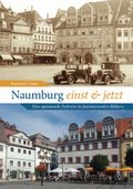 Naumburg einst und jetzt Cover des Buches Naumburg einst und jetzt (ISBN: 9783963034282)