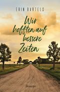 Wir hofften auf bessere Zeiten Cover des Buches Wir hofften auf bessere Zeiten (ISBN: 9783963621208)