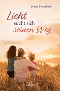Licht sucht sich seinen Weg Cover des Buches Licht sucht sich seinen Weg (ISBN: 9783963623097)