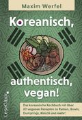 Koreanisch, authentisch, vegan! Cover des Buches Koreanisch, authentisch, vegan! (ISBN: 9783964033390)