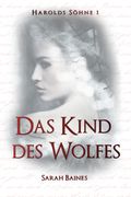 Das Kind des Wolfes Cover des Buches Das Kind des Wolfes (ISBN: 9783964432186)