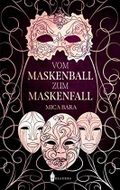 Vom Maskenball zum Maskenfall: Poesie und Prosa Cover des Buches Vom Maskenball zum Maskenfall: Poesie und Prosa (ISBN: 9783967331301)