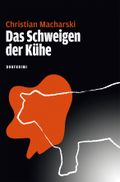 Das Schweigen der Kühe Cover des Buches Das Schweigen der Kühe (ISBN: 9783981489729)