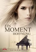 Ein Moment Hoffnung Cover des Buches Ein Moment Hoffnung (ISBN: 9783981755084)