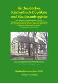 Kirchenbücher, Kirchenbuch-Duplikate und Standesamtsregister der ehemals brandenburgischen Kreise Königsberg, Soldin, Landsberg, Arnswalde, Friedeberg, Ost- und Weststernberg, Crossen, Züllichau-Schwiebus, Guben und Sorau, Schwerin, Meseritz, Bomst Cover des Buches Kirchenbücher, Kirchenbuch-Duplikate und Standesamtsregister der ehemals brandenburgischen Kreise Königsberg, Soldin, Landsberg, Arnswalde, Friedeberg, Ost- und Weststernberg, Crossen, Züllichau-Schwiebus, Guben und Sorau, Schwerin, Meseritz, Bomst (ISBN: 9783981865240)