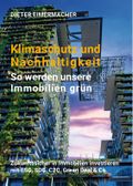 Klimaschutz und Nachhaltigkeit – so werden unsere Immobilien grün Cover des Buches Klimaschutz und Nachhaltigkeit – so werden unsere Immobilien grün (ISBN: 9783982476704)