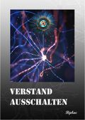Verstand ausschalten Cover des Buches Verstand ausschalten (ISBN: 9783982641812)