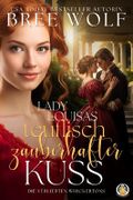 Lady Louisas teuflisch zauberhafter Kuss Cover des Buches Lady Louisas teuflisch zauberhafter Kuss (ISBN: 9783985360338)