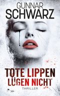 Tote Lippen lügen nicht (Thriller) Cover des Buches Tote Lippen lügen nicht (Thriller) (ISBN: null)