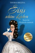 Sisis schöne Leichen Cover des Buches Sisis schöne Leichen (ISBN: 9783990015421)