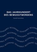 Das Jahrhundert des Bewusstwerdens Cover des Buches Das Jahrhundert des Bewusstwerdens (ISBN: 9783990930731)