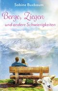 Berge, Ziegen und andere Schwierigkeiten Cover des Buches Berge, Ziegen und andere Schwierigkeiten (ISBN: 9783990939376)