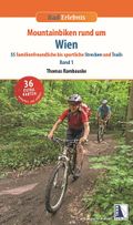 Mountainbiken rund um Wien Cover des Buches Mountainbiken rund um Wien (ISBN: 9783991030171)