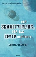 Der Schmetterling, der das Feuer berührte Cover des Buches Der Schmetterling, der das Feuer berührte (ISBN: 9783991073918)