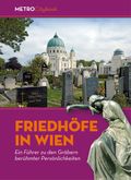 Friedhöfe in Wien Cover des Buches Friedhöfe in Wien (ISBN: 9783993001537)