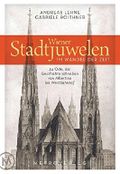Wiener Stadtjuwelen im Wandel der Zeit: 34 Orte, die Geschichte schrieben von Albertina bis Westbahnhof Cover des Buches Wiener Stadtjuwelen im Wandel der Zeit: 34 Orte, die Geschichte schrieben von Albertina bis Westbahnhof (ISBN: 9783993002282)