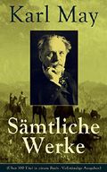 Sämtliche Werke (Über 300 Titel in einem Buch - Vollständige Ausgaben): Winnetou + Der Schatz im Silbersee + Durch die Wüste + Der Schut + Old Surehand ... nach Stambul + Old Firehand und viel mehr Cover des Buches Sämtliche Werke (Über 300 Titel in einem Buch - Vollständige Ausgaben): Winnetou + Der Schatz im Silbersee + Durch die Wüste + Der Schut + Old Surehand ... nach Stambul + Old Firehand und viel mehr (ISBN: 9788026840688)