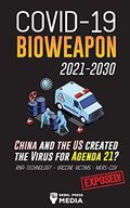 COVID-19 Bioweapon 2021-2030 - China and the US created the Virus for Agenda 21? RNA-Technology - Vaccine Victims - MERS-CoV Exposed! (Anonymous Truth Leaks, Band 1) Cover des Buches COVID-19 Bioweapon 2021-2030 - China and the US created the Virus for Agenda 21? RNA-Technology - Vaccine Victims - MERS-CoV Exposed! (Anonymous Truth Leaks, Band 1) (ISBN: 9789492916624)