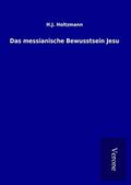 Das messianische Bewusstsein Jesu Cover des Buches Das messianische Bewusstsein Jesu (ISBN: 9789925058549)