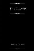 The Crowd (Annotated): A Study of the Popular Mind Cover des Buches The Crowd (Annotated): A Study of the Popular Mind (ISBN: 9798323756568)
