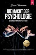 Die Macht der Psychologie: Wie Sie durch Menschenkenntnis und emotionale Intelligenz Manipulationen erkennen und durch gezielte Techniken Einfluss nehmen – Ein Leitfaden für mehr Erfolg im Leben Cover des Buches Die Macht der Psychologie: Wie Sie durch Menschenkenntnis und emotionale Intelligenz Manipulationen erkennen und durch gezielte Techniken Einfluss nehmen – Ein Leitfaden für mehr Erfolg im Leben (ISBN: 9798343164565)