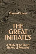 The Great Initiates: A Study of the Secret History of Religions Cover des Buches The Great Initiates: A Study of the Secret History of Religions (ISBN: 9798343625363)