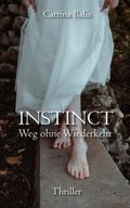 INSTINCT: Weg ohne Wiederkehr Cover des Buches INSTINCT: Weg ohne Wiederkehr (ISBN: 9798364775733)
