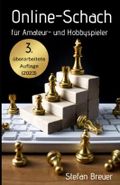 Online-Schach für Amateur- und Hobbyspieler: 3. vollständig überarbeitete Auflage Cover des Buches Online-Schach für Amateur- und Hobbyspieler: 3. vollständig überarbeitete Auflage (ISBN: 9798377097372)