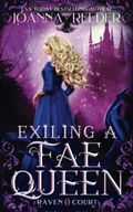 Exiling a Fae Queen Cover des Buches Exiling a Fae Queen (ISBN: 9798408111923)