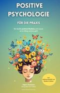 Positive Psychologie für die Praxis: Ikigai & Stoizismus-Das große 2 in 1 Buch. Die Quelle positiven Denkens und warum sie im Alltag verloren geht.: Inkl. Selbstwertgefühl und Resilienz stärken Cover des Buches Positive Psychologie für die Praxis: Ikigai & Stoizismus-Das große 2 in 1 Buch. Die Quelle positiven Denkens und warum sie im Alltag verloren geht.: Inkl. Selbstwertgefühl und Resilienz stärken (ISBN: 9798428634266)