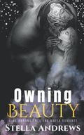 Owning Beauty: Eine arrangierte Ehe Mafia Romanze Cover des Buches Owning Beauty: Eine arrangierte Ehe Mafia Romanze (ISBN: 9798432129864)