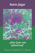 „Alles Gute zum Geburtstag“: Neue Gedichte & Reime Cover des Buches „Alles Gute zum Geburtstag“: Neue Gedichte & Reime (ISBN: 9798459986044)