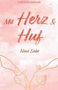Mit Herz und Huf: Neue Liebe Cover des Buches Mit Herz und Huf: Neue Liebe (ISBN: 9798469677994)