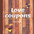 Love coupons for him: Romantic sweet gift for boyfriend, partner or husband for Birthday, Anniversary, Wedding day, Valentines day or just because Cover des Buches Love coupons for him: Romantic sweet gift for boyfriend, partner or husband for Birthday, Anniversary, Wedding day, Valentines day or just because (ISBN: 9798601916639)