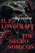 The Necronomicon (Illustrated). Weird Tales of H. P. Lovecraft: The Call of Cthulhu, At the Mountains of Madnes, The Dunwich Horror, Dagon, The ... The Alchemist, The Rats in the Walls etc Cover des Buches The Necronomicon (Illustrated). Weird Tales of H. P. Lovecraft: The Call of Cthulhu, At the Mountains of Madnes, The Dunwich Horror, Dagon, The ... The Alchemist, The Rats in the Walls etc (ISBN: 9798603194493)