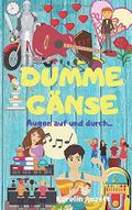 Dumme Gänse: Augen auf und durch... Cover des Buches Dumme Gänse: Augen auf und durch... (ISBN: 9798653898723)