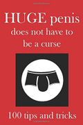 How to Live with a Huge Penis: Funny Cover Journal and Weekly Planner: Gag gift book for men: HUGE penis does not have to be a curse 100 tips and tricks Cover des Buches How to Live with a Huge Penis: Funny Cover Journal and Weekly Planner: Gag gift book for men: HUGE penis does not have to be a curse 100 tips and tricks (ISBN: 9798662932609)