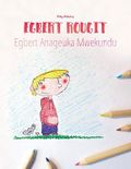 Egbert rougit/Egbert Anageuka Mwekundu: Un livre d'images pour les enfants (Edition bilingue français-swahili) Cover des Buches Egbert rougit/Egbert Anageuka Mwekundu: Un livre d'images pour les enfants (Edition bilingue français-swahili) (ISBN: 9798677969393)