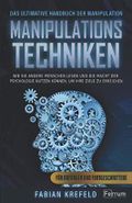 Manipulationstechniken: Das ultimative Handbuch der Manipulation. Wie Sie andere Menschen lesen und die Macht der Psychologie nutzen können, um Ihre ... erreichen. Für Anfänger und Fortgeschrittene Cover des Buches Manipulationstechniken: Das ultimative Handbuch der Manipulation. Wie Sie andere Menschen lesen und die Macht der Psychologie nutzen können, um Ihre ... erreichen. Für Anfänger und Fortgeschrittene (ISBN: 9798720987114)
