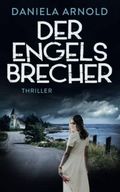 Der Engelsbrecher: Thriller Cover des Buches Der Engelsbrecher: Thriller (ISBN: 9798755381987)